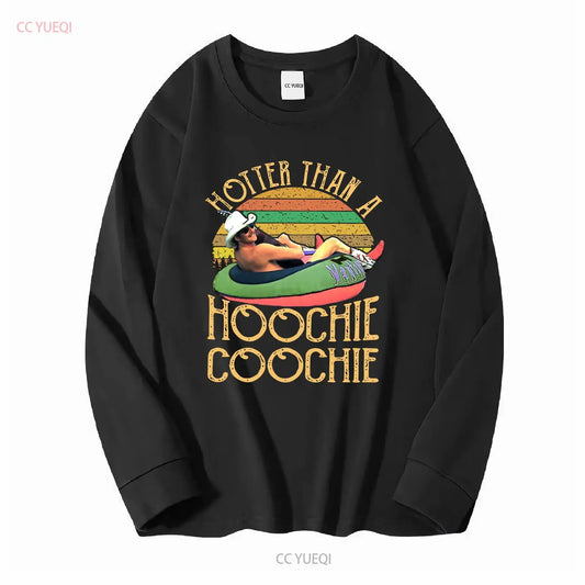 Retro Hotter Than A Hoochie Coochie T Shirt Chattahoochee Alan Jackson Vintage Long or Short Sleeves Vintage Washed Comfortable